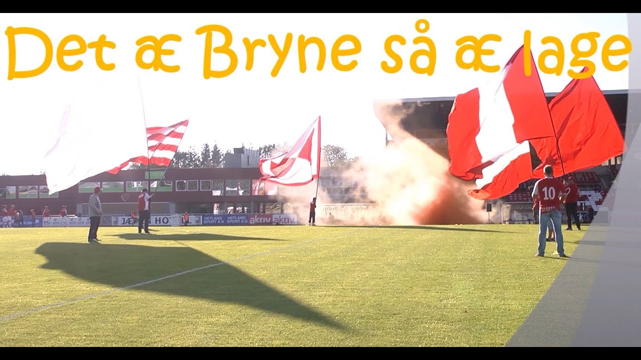 Det æ Bryne så æ lage