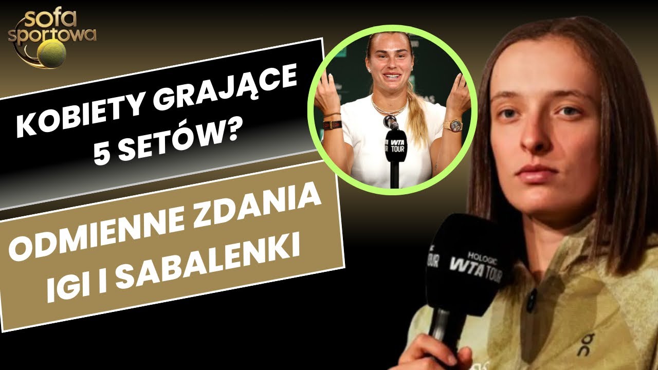 DLACZEGO KOBIETY NIE POWINNY GRAĆ 5 SETÓW? ŚWIĄTEK CZY SABALENKA? KTO MA RACJĘ? 