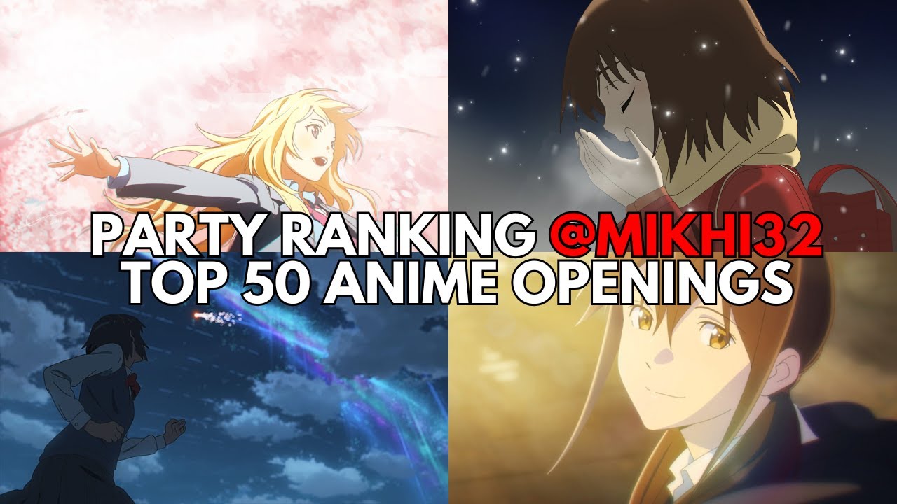 Party Ranking @mikhi32  Top 50 Anime Openings