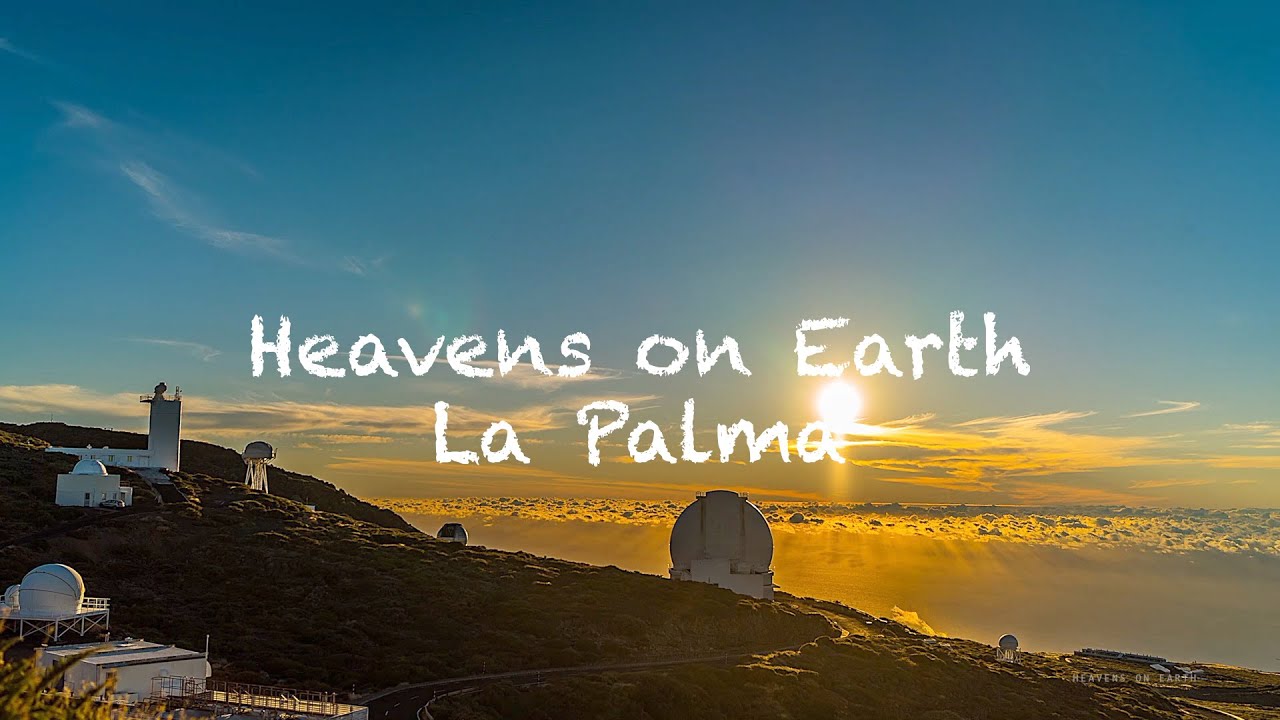 Heavens on Earth - La Palma