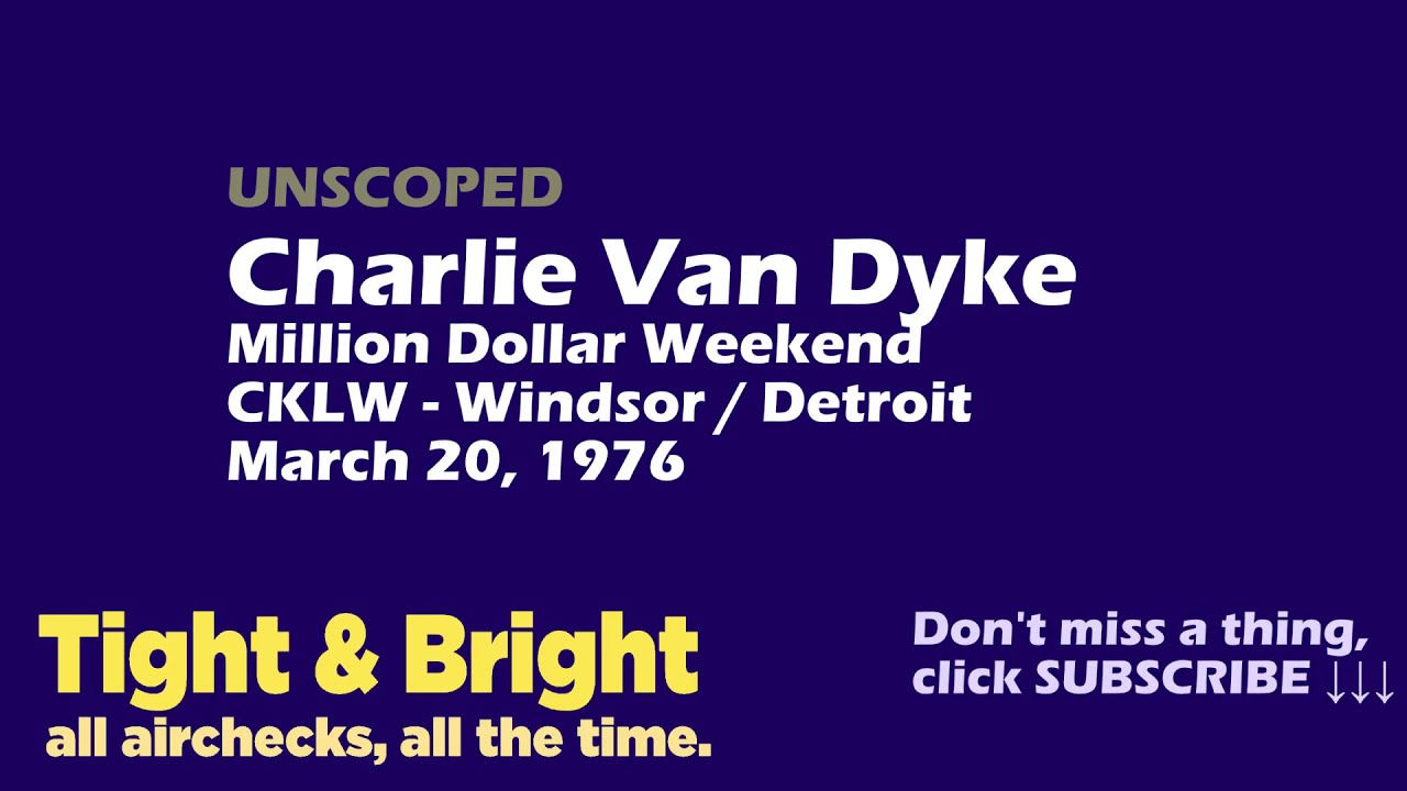 Charlie Van Dyke - Unscoped - CKLW, Detroit - Million Dollar Weekend - March, 1976 - Radio Aircheck