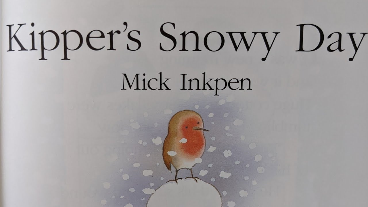 Kipper's Snowy Day by Mick Inkpen