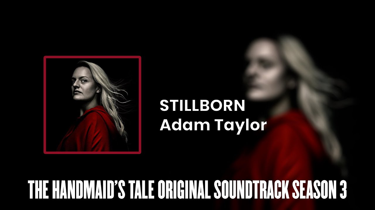 Stillborn | The Handmaid's Tale S03 Original Soundtrack by Adam Taylor
