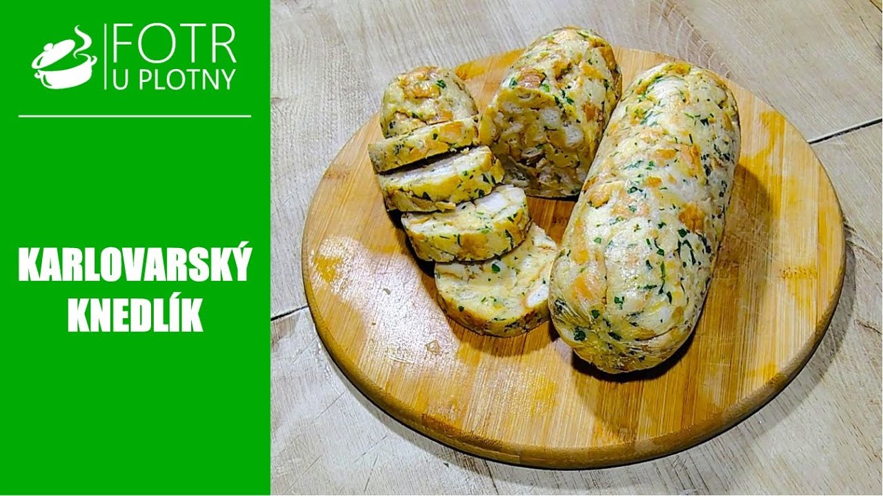 Skvělý, jednoduchý, vynikající KARLOVARSKÝ KNEDLÍK