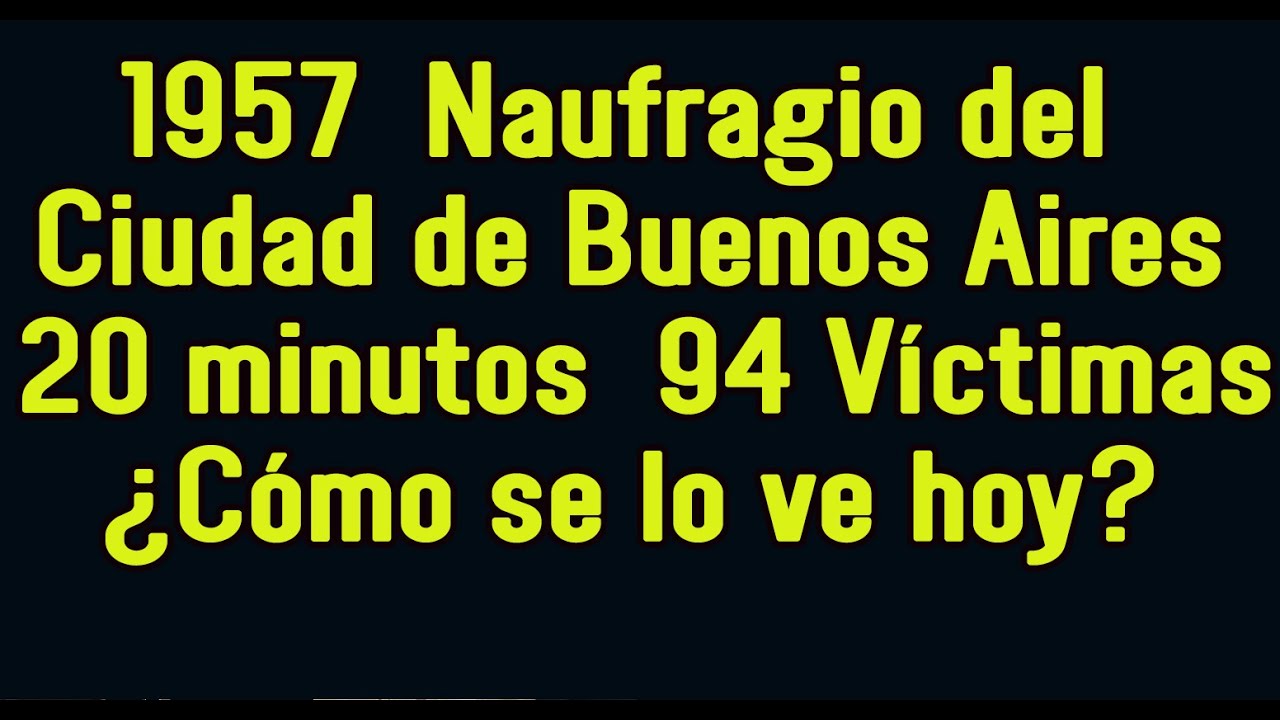 La mayor tragedia del siglo 20 en el Río de la Plata, el Barco de pasajeros Ciudad de Buenos Aires