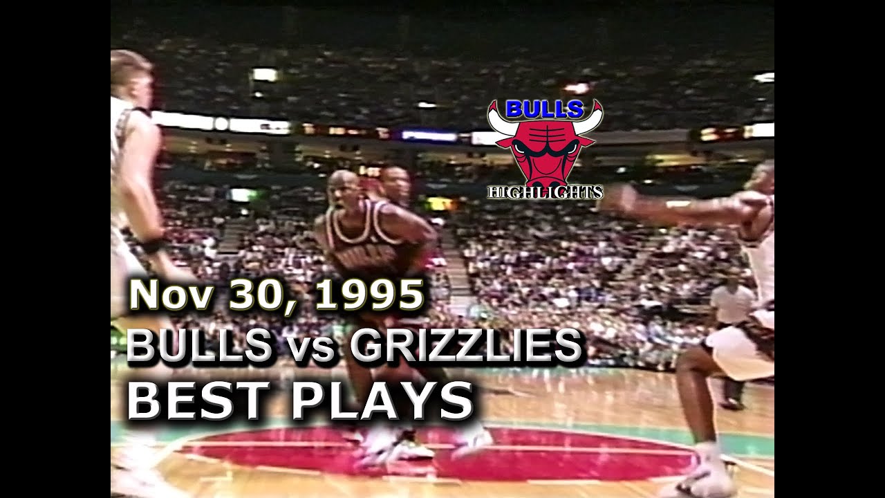 Nov 30 1995 Bulls vs Grizzlies highlights