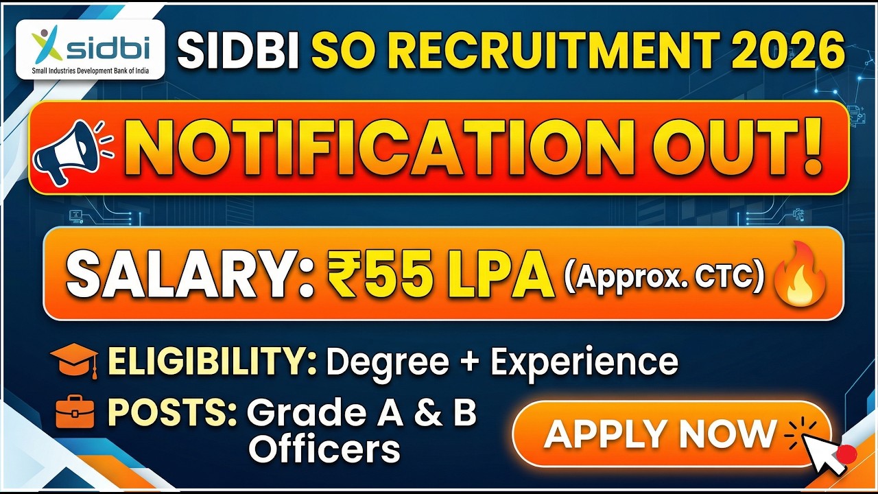 SIDBI SO Recruitment 2026 Notification OUT! Eligibility, 🔥 Salary ₹55 LPA  Apply Now