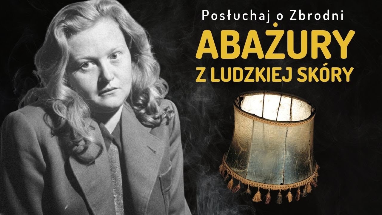 Zlecała wykonywanie przedmiot&oacute;w ze sk&oacute;ry człowieka... || Historia Ilse Koch || Podcast