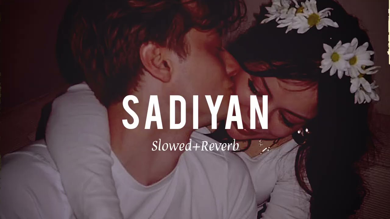 Sadiyan - Slowed+Reverb | Abhijay Sharma | Breath 