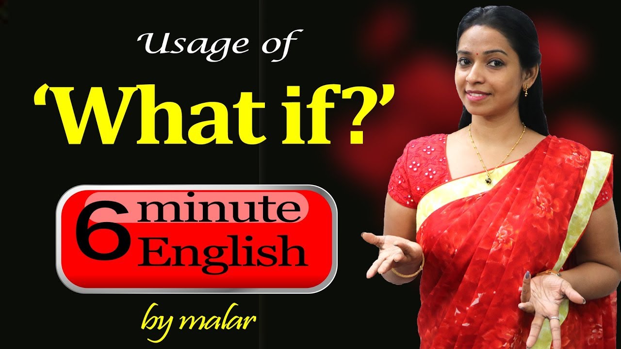 Usage of 'What if?' through Tamil | 6 Minute English by Malar