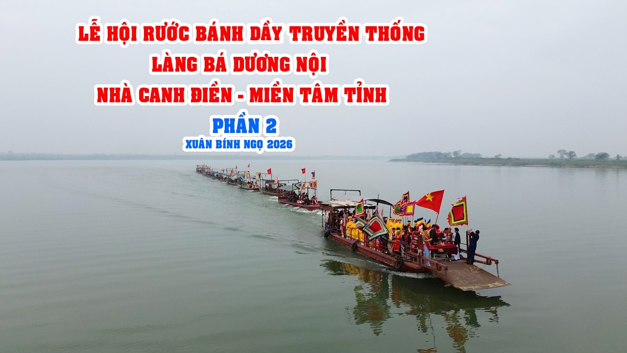 lễ hội rước bánh dầy truyền thống làng bá dương nội nhà canh điền miền tâm tỉnh 2026 phần 2