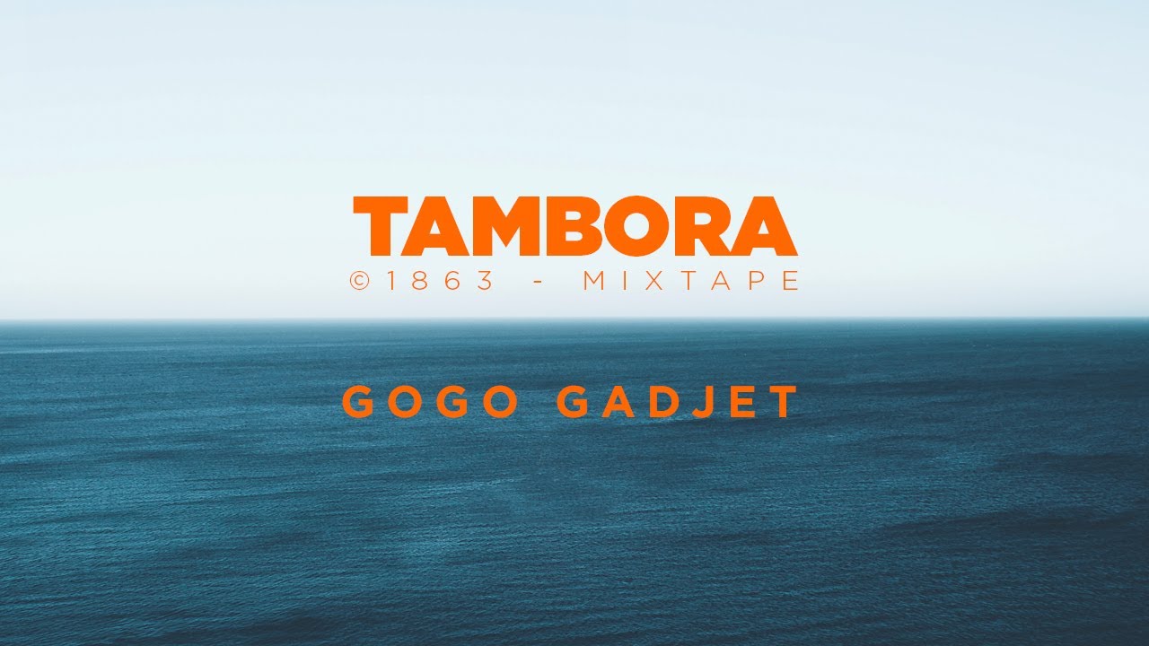 Gogo Gadget - Andy Luidje | TAMBORA