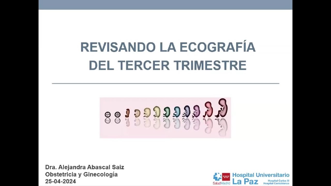 2ª Reunión interhospitalaria Hospital La Paz  Revisando la ecografía del 3er trimestre