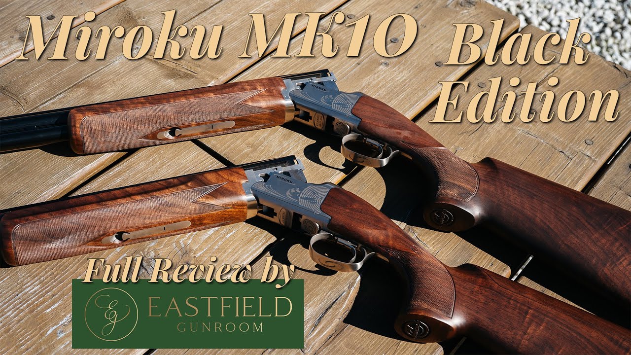2025 Miroku MK10 Black Edition. (sporting and trap) Eastfield Gunroom review