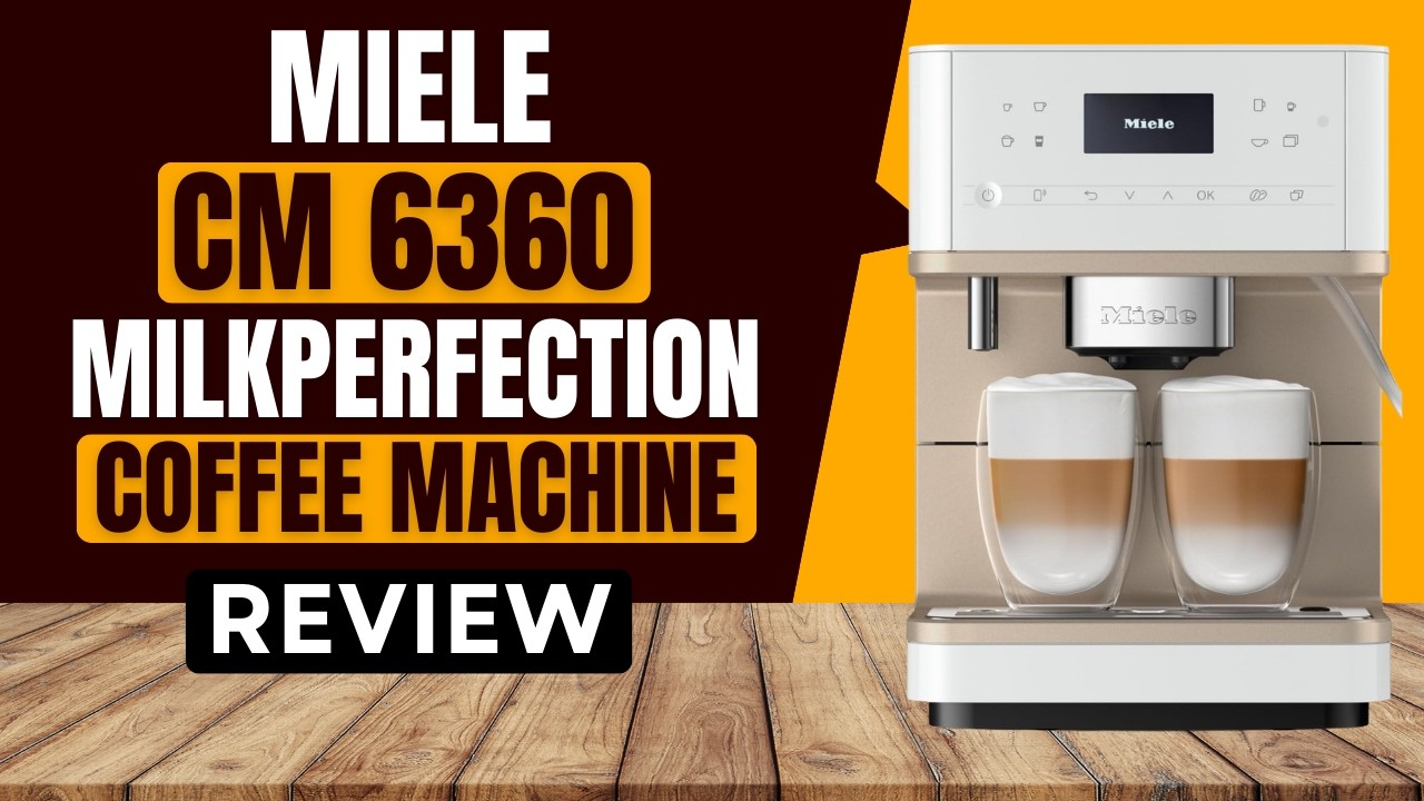 Miele CM 6360 MilkPerfection Automatic Coffee Machine Review
