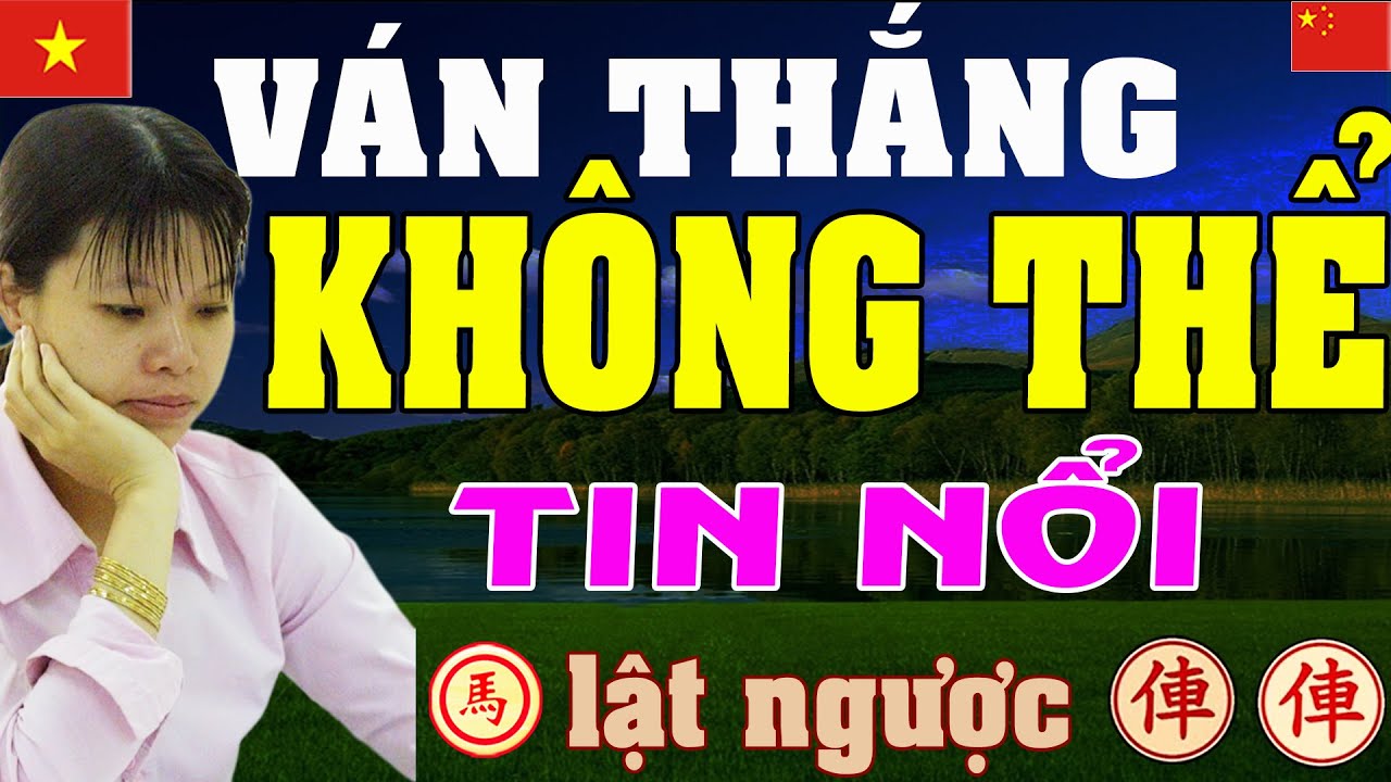 Ván thắng KHÔNG THỂ TIN NỔI ở Đấu Trường THẾ GIỚI của NGÔ LAN HƯƠNG | Cờ tướng Việt