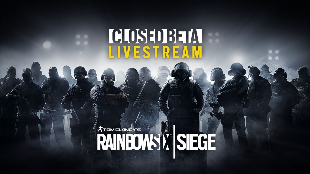 Tom Clancy&rsquo;s Rainbow Six Siege Official &ndash; Closed Beta Livestream