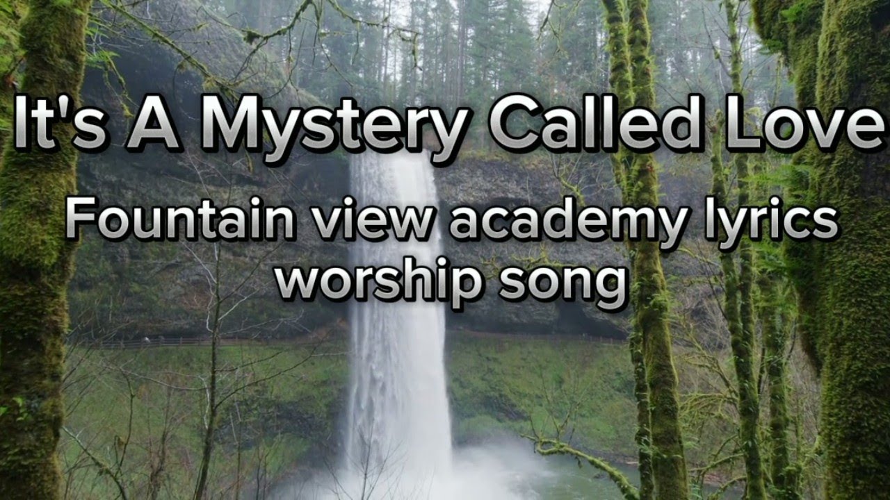 New Worship song | A Mystery Called Love | By: Fountain view academy (lyrics)