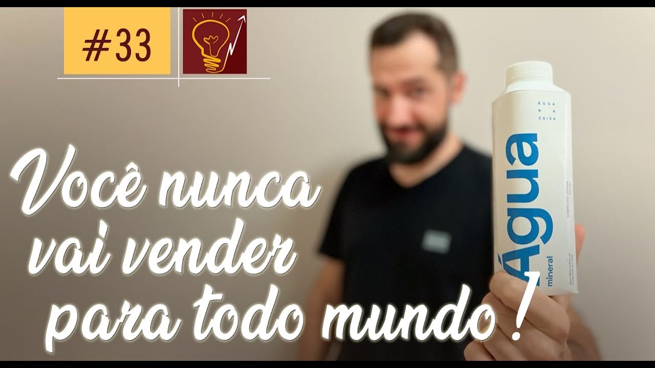 Não queira vender para todo mundo!
