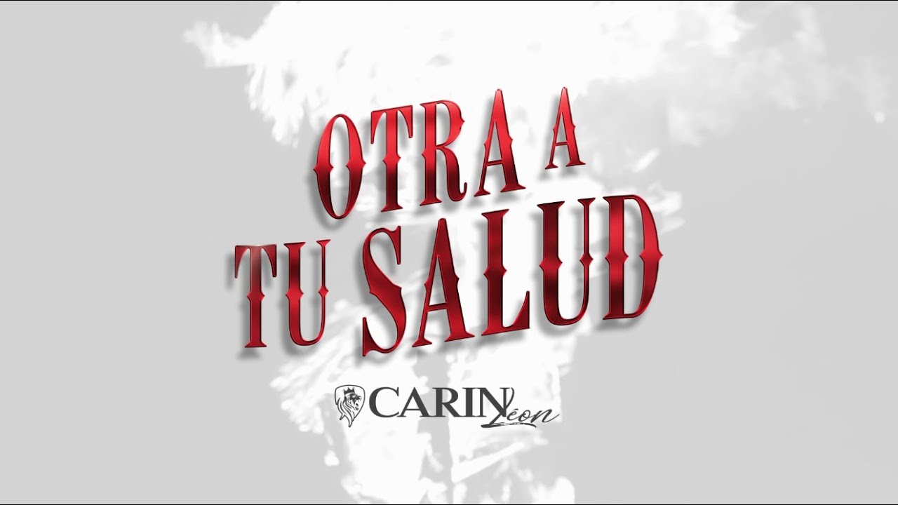 Carin Leon - Otra A Tu Salud (Video Lyric)