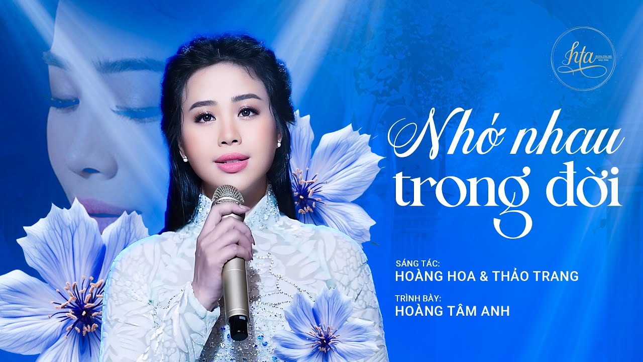 Nhớ Nhau Trong Đời - HOÀNG TÂM ANH (Dương Huệ) | Bài hát được nghe nhiều nhất