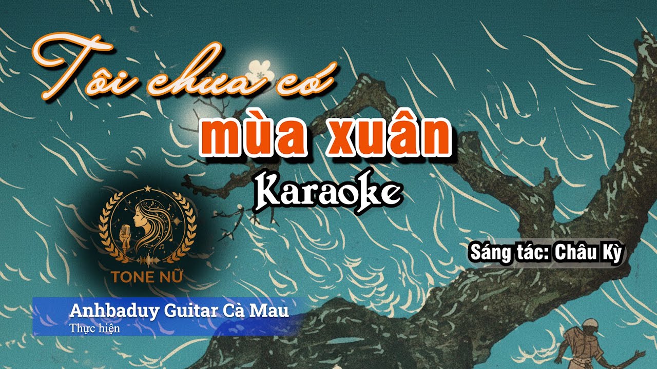 Tôi chưa có mùa xuân | Karaoke | Tone Nữ - Em | Anhbaduy Guitar - Cà Mau