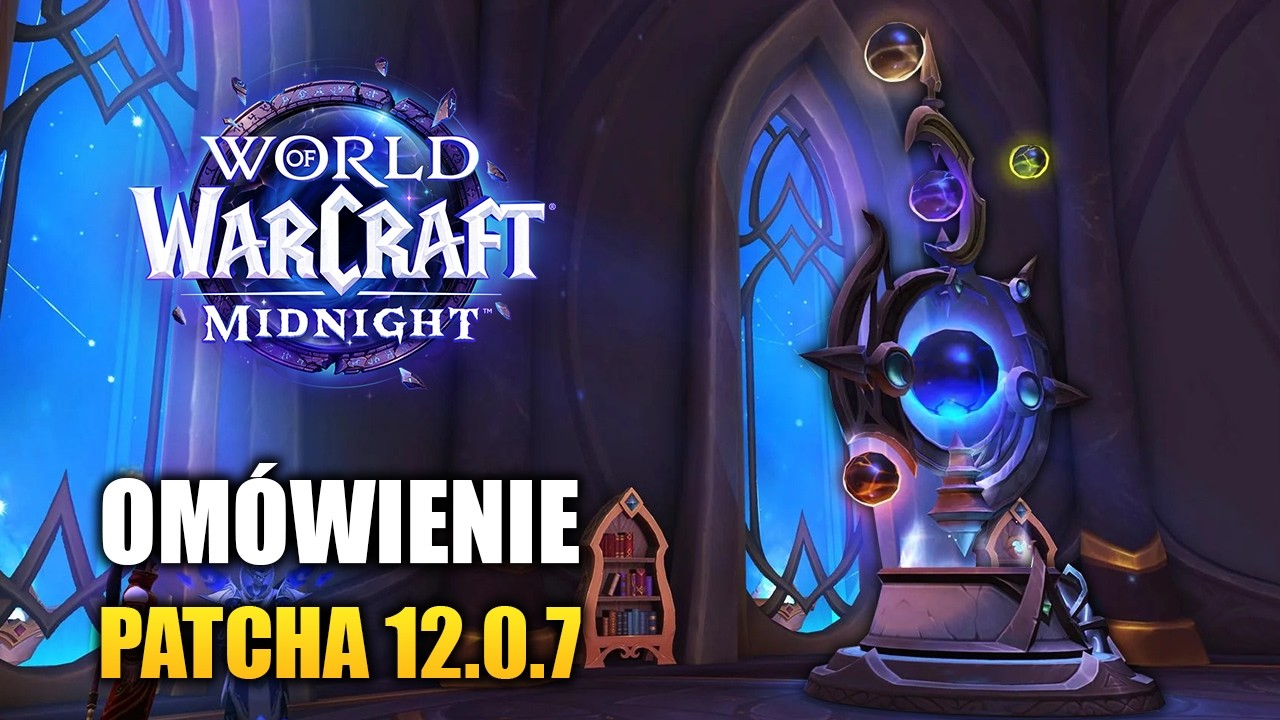 Om&oacute;wienie Patcha 12.0.7 - Revelations | World of Warcraft: Midnight