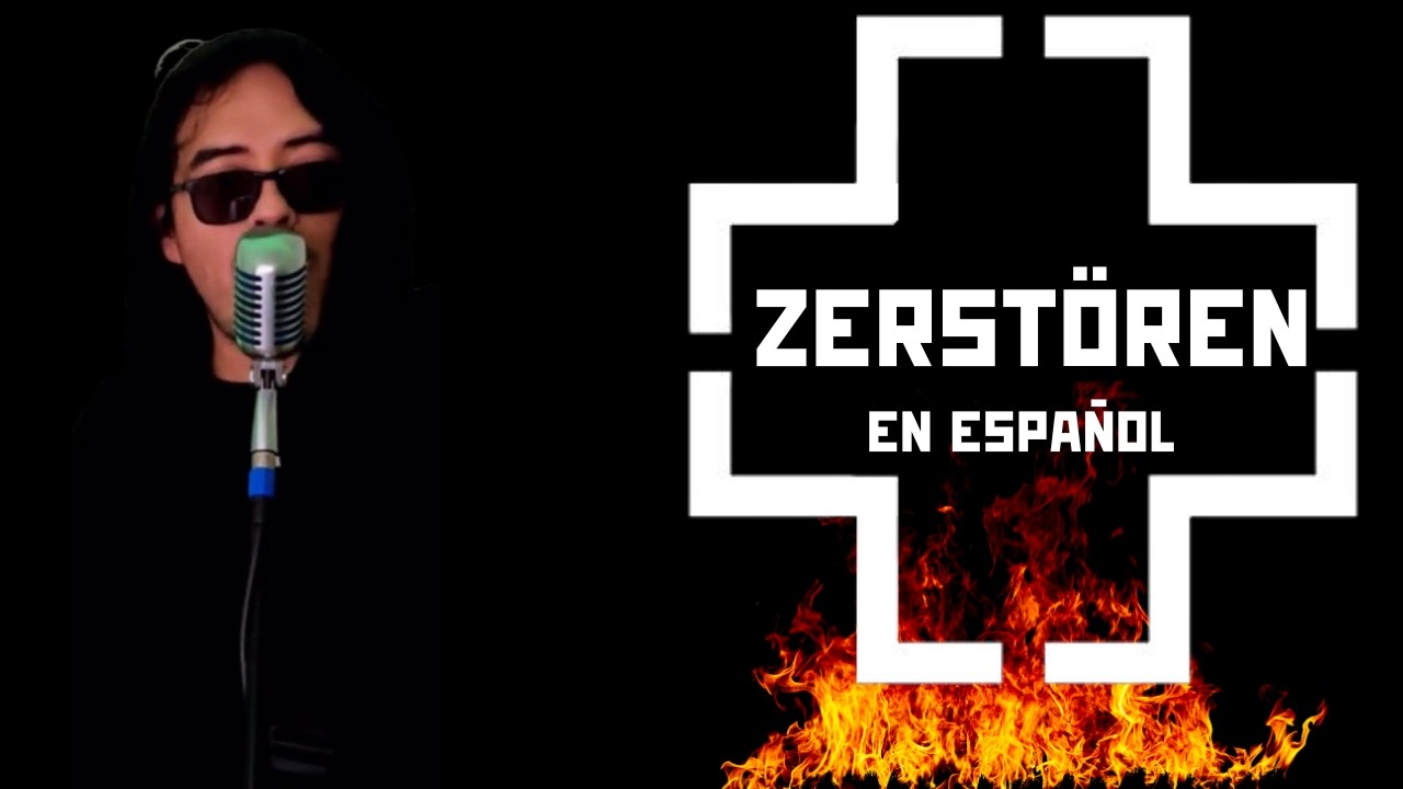 RAMMSTEIN - ZERSTÖREN CANTADA Y ADAPTADA EN ESPAÑOL