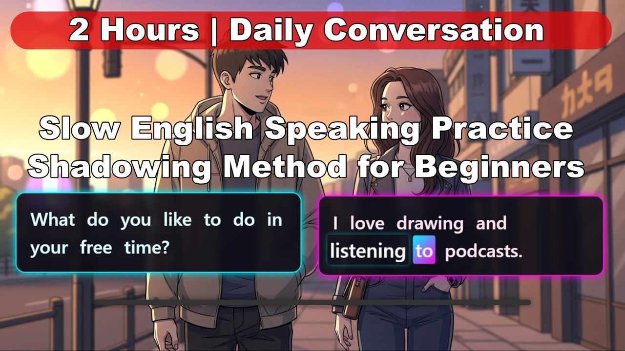 2 Hours of Slow English Speaking Practice 🎧 Shadowing Method for Beginners | Daily Conversation