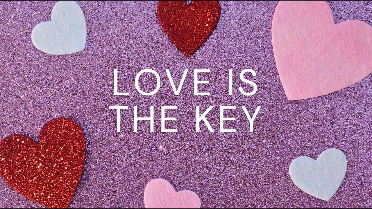 Love is the Key