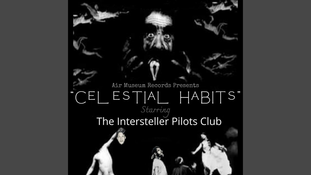 Celestial Habits (feat. The Interstellar Pilots Club)
