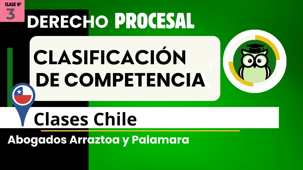 CLASIFICACIÓN DE LA COMPETENCIA ⚖️🇨🇱 Derecho Procesal Chile 👩‍🏫 CLASES ON LINE DE DERECHO