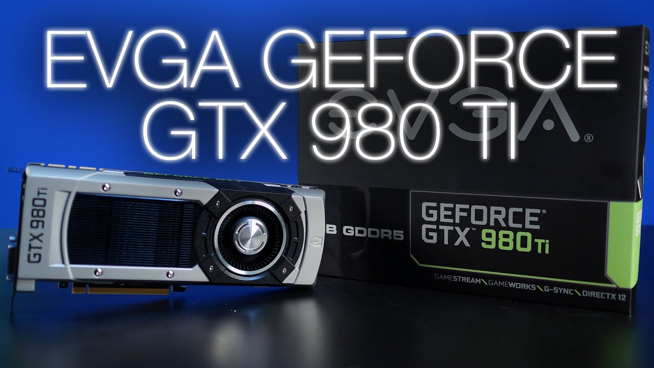 EVGA GeForce GTX 980 Ti Benchmark and Review - Blurred Lines