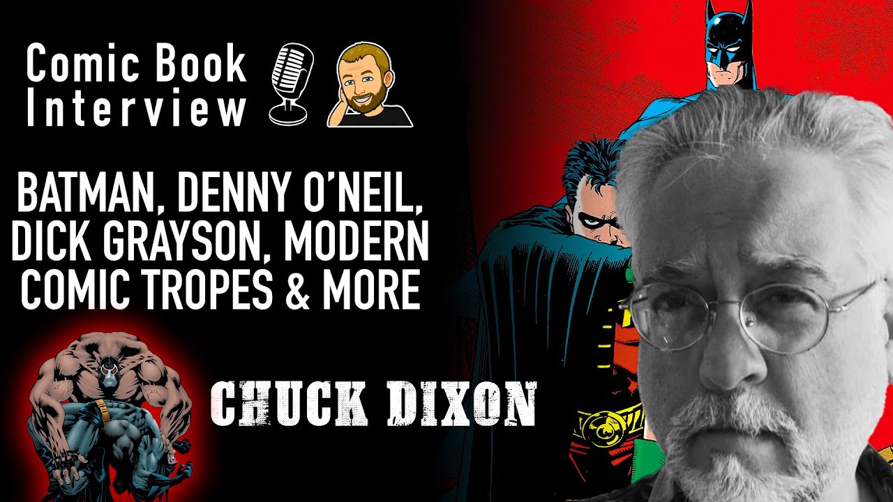 Chuck Dixon Talks Batman, Denny O’Neil, Dick Grayson, Gender Swaps & More