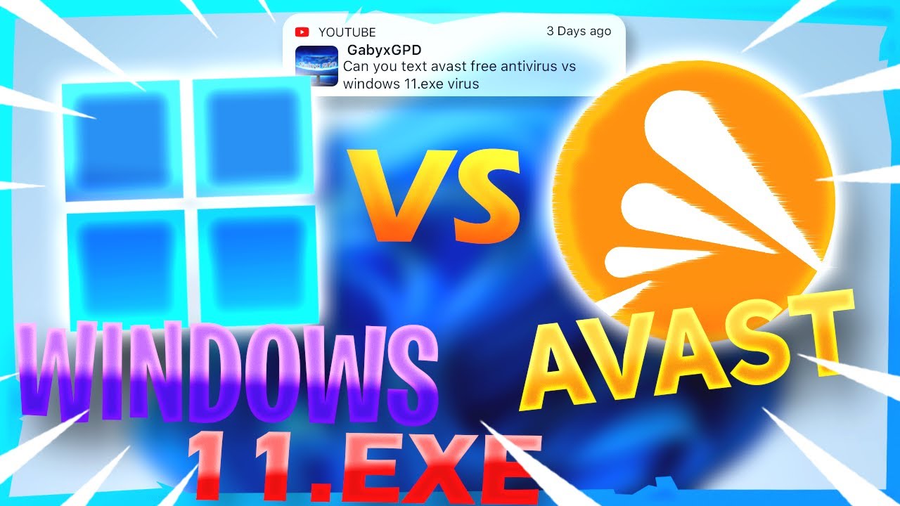Avast Antivirus VS Windows 11.Exe Virus!