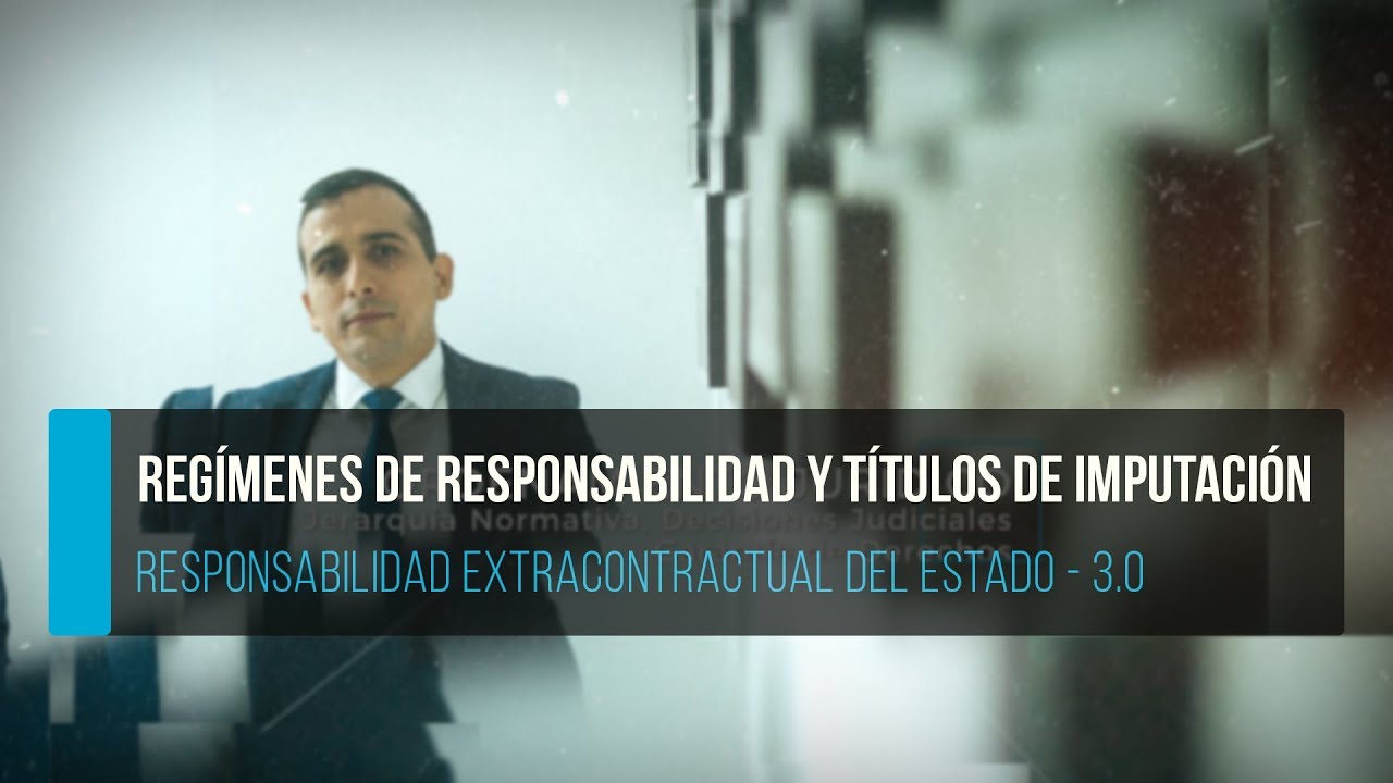 Regímenes de Responsabilidad y Títulos de Imputación