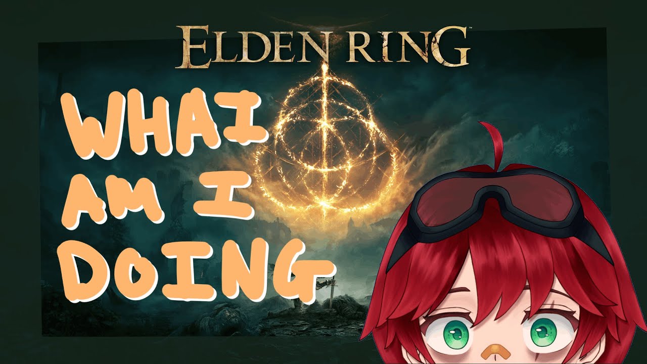 【Elden Ring】Not sure what I'm doing... help | Elden Ring Live Stream