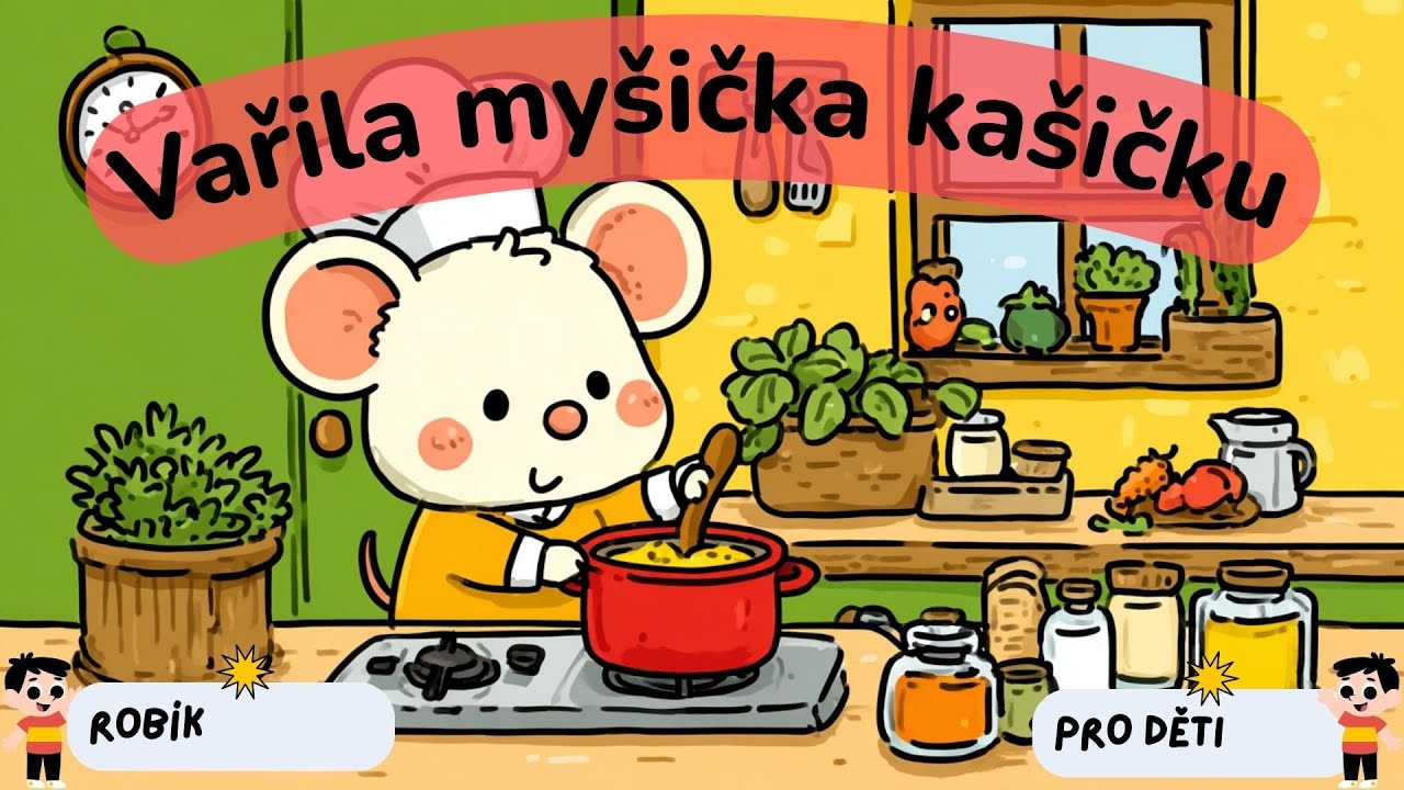 🐭 Vařila myšička kašičku 🍲 DĚTSKÁ písnička 🎵