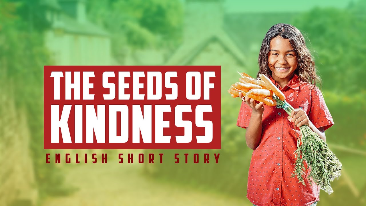 English short story | The Seeds of Kindness | @SkilEngAcademy