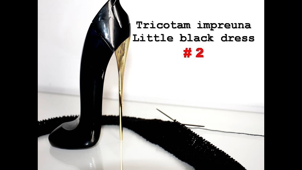 Cum ascundem capetele firelor, culori, seriale -Rochie little black dress