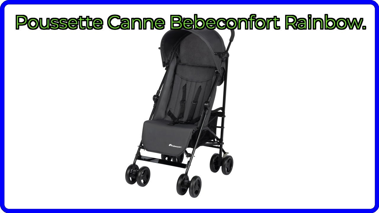 AVIS (2026): Poussette Canne Bebeconfort Rainbow.. D&Eacute;TAILS ESSENTIELS