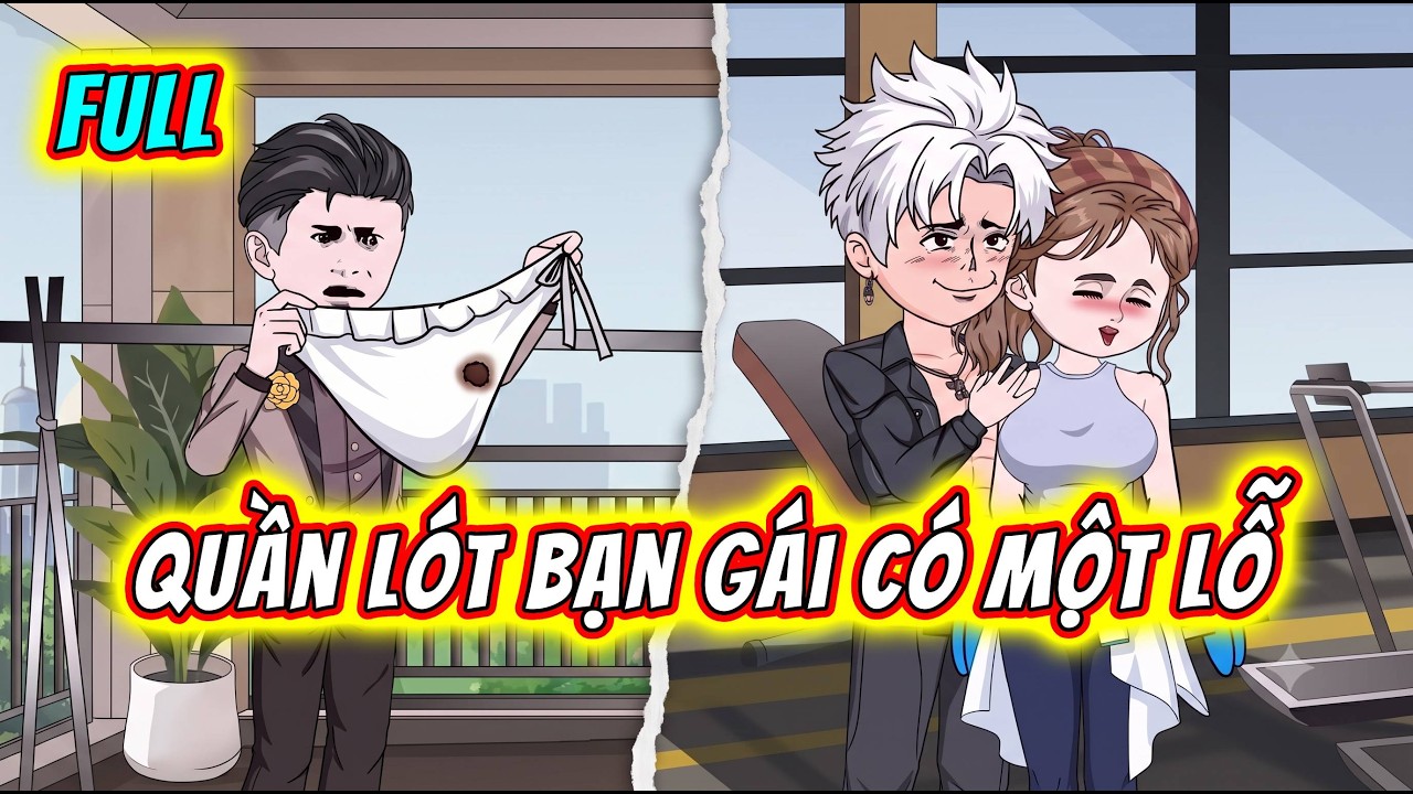 FULL | Quần L&oacute;t Bạn G&aacute;i C&oacute; Một Lỗ | Xo&agrave;i Vietsub Số 187