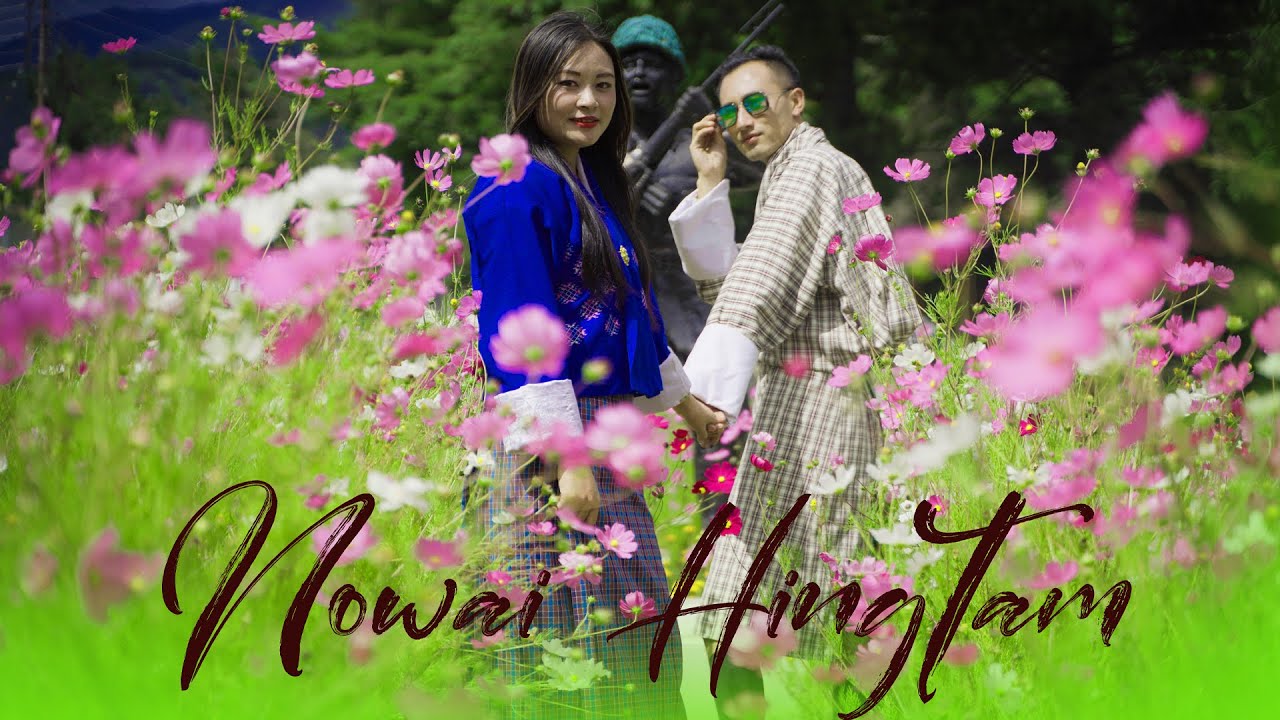 BHUTANESE MUSIC VIDEO | NOWAI HINGTAM  | GARAB PRODUCTION
