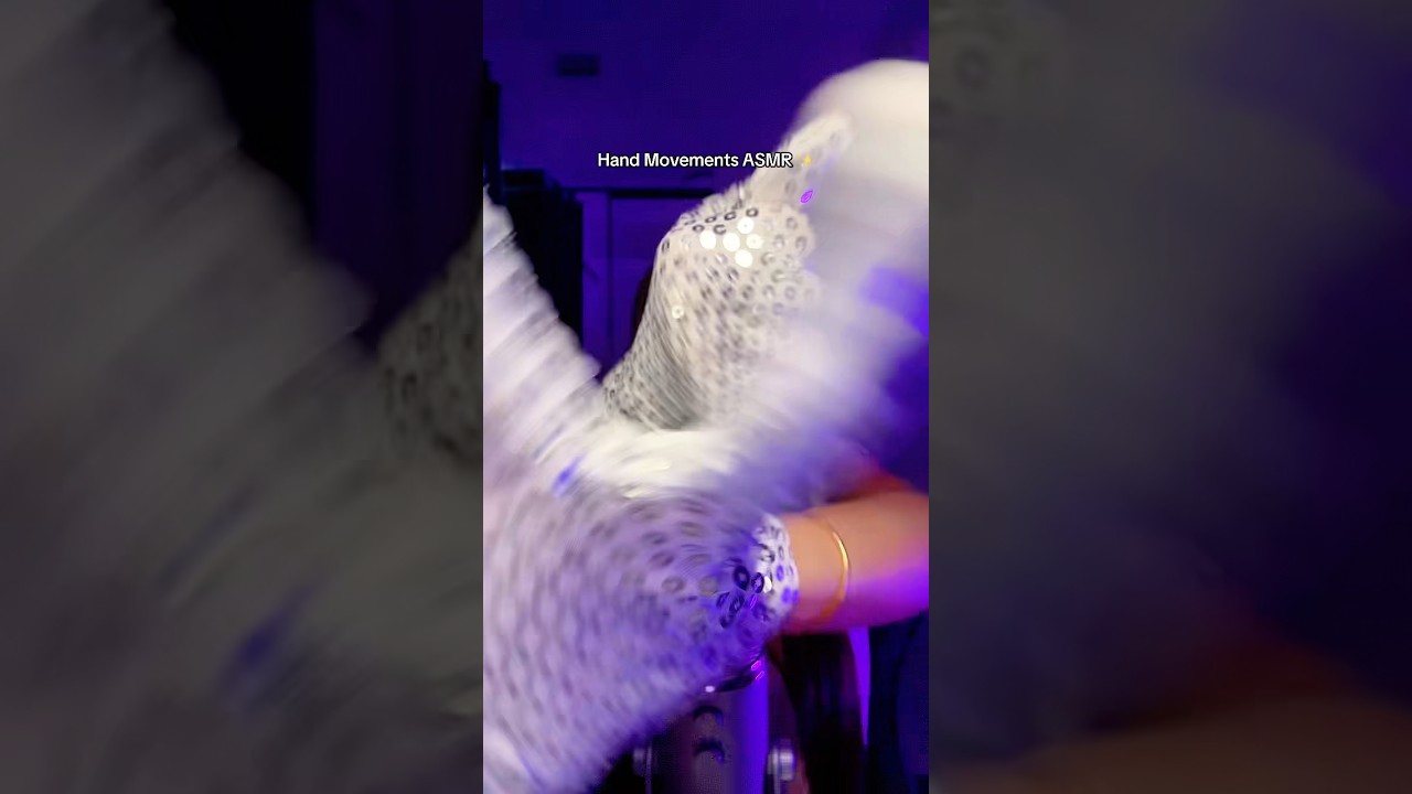 ASMR Hand Movements ✨😍 #asmr #asmrvideo #asmrvideo #sleep #tingles