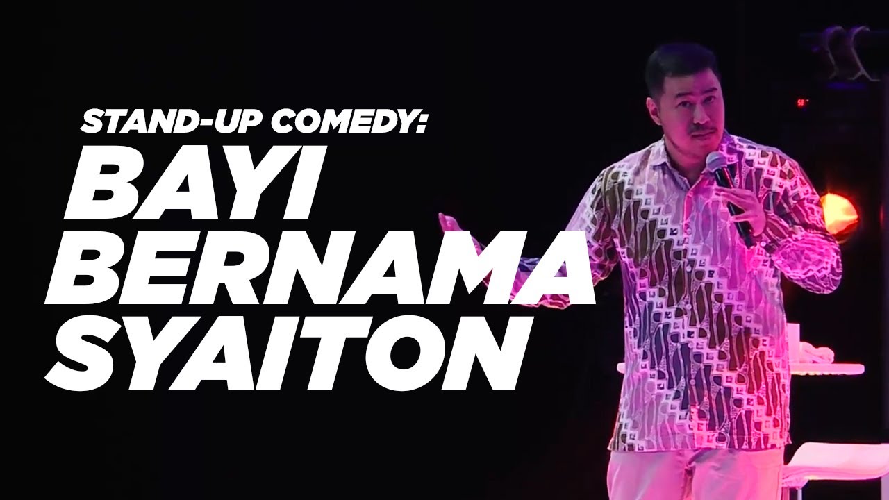 STAND-UP COMEDY: BAYI BERNAMA SYAITON