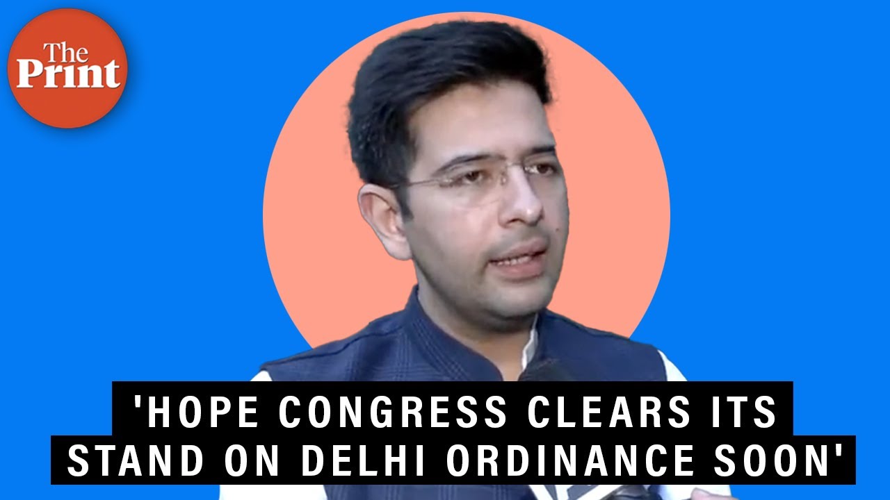 'All conversation after Congress clears its stand on Delhi ordinance' : AAP MP Raghav Chadha