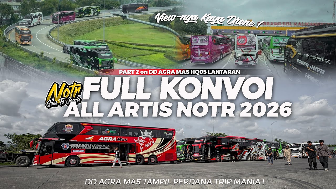 [ PERTAMA KALI NAIK BUS TINGKAT DI MOMEN INI ] VIEW NYA BEDA ! NOTR 2026 Agra Mas Lantaran Part 2