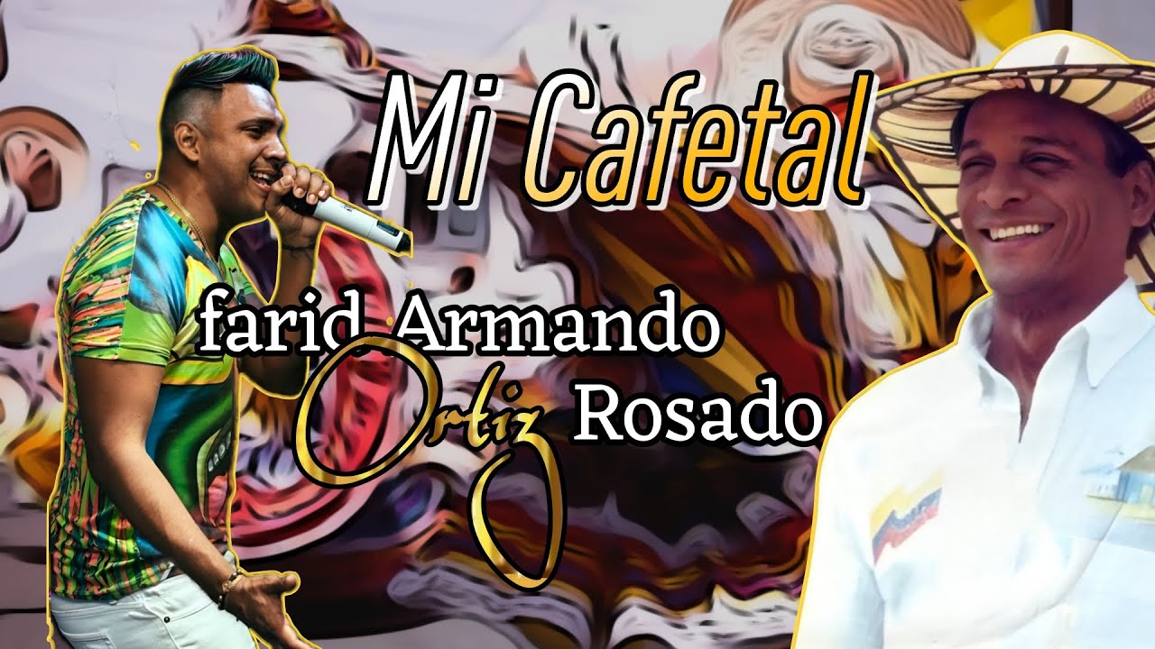 Mi Cafetal Farid Armando Ortiz Los Corrales + Intro