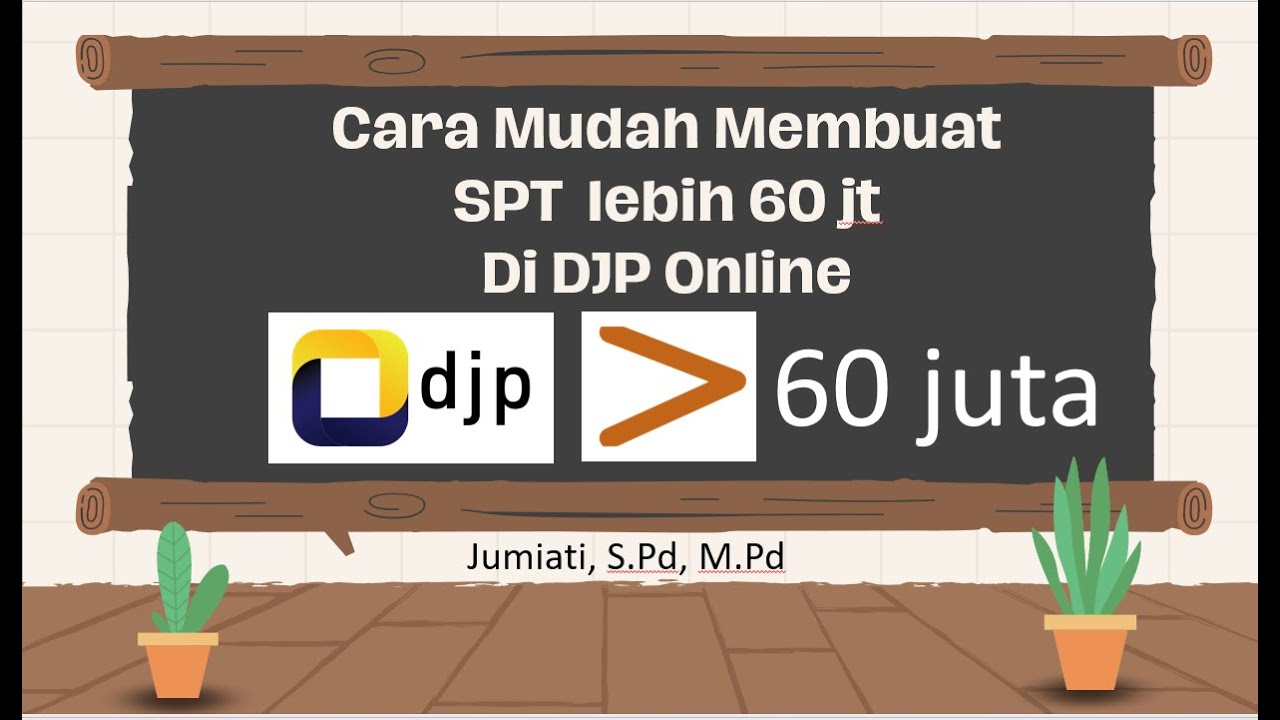 Cara Mudah Membuat SPT Lebih 60 juta Di DJP Online