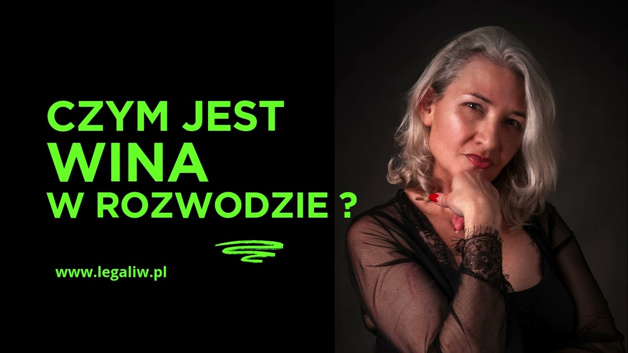 WINA W ROZWODZIE - PROSTO I JASNO | Legaliw Iwona Nasiłowska | #rozw&oacute;d 